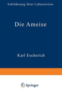 portada Die Ameise: Schilderung Ihrer Lebensweise (en Alemán)