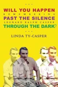 portada Will you Happen, Past the Silence, Through the Dark? Remembering Leonard Ralph Casper (en Inglés)