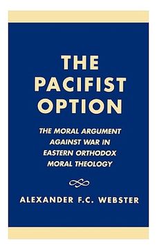portada the pacifist option: the moral argument against war in eastern orthodox theology (en Inglés)