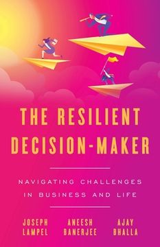 portada The Resilient Decision-Maker: Navigating Challenges in Business and Life (en Inglés)