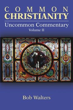 portada Common Christianity / Uncommon Commentary Volume II (en Inglés)