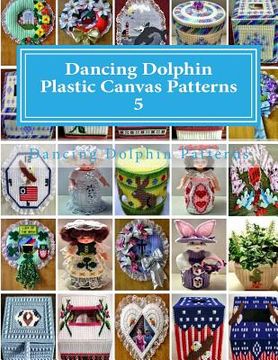 portada Dancing Dolphin Plastic Canvas Patterns 5: DancingDolphinPatterns.com (in English)