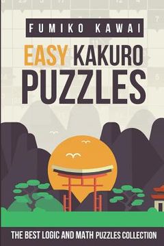 portada Easy Kakuro Puzzles: The Best Logic and Math Puzzles Collection (en Inglés)