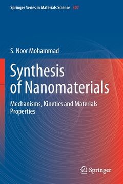 portada Synthesis of Nanomaterials: Mechanisms, Kinetics and Materials Properties (en Inglés)