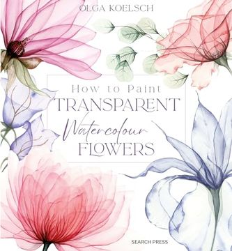 portada How to Paint Transparent Watercolour Flowers (en Inglés)