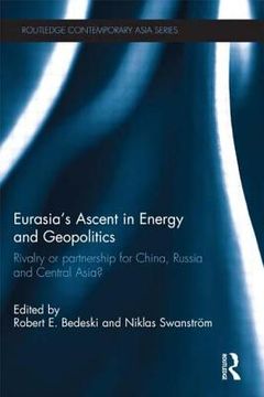 portada Eurasia s Ascent In Energy And Geopolitics (routledge Contemporary Asia) (in English)