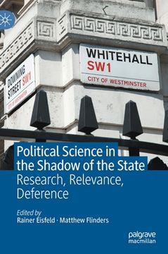 portada Political Science in the Shadow of the State: Research, Relevance, Deference