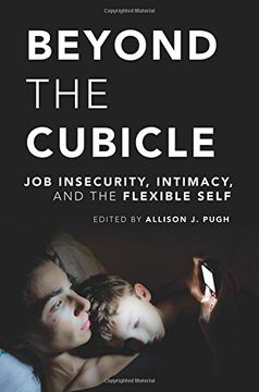 portada Beyond the Cubicle: Job Insecurity, Intimacy, and the Flexible Self (in English)