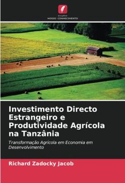 portada Investimento Directo Estrangeiro e Produtividade Agrãcola na Tanzã¢Nia