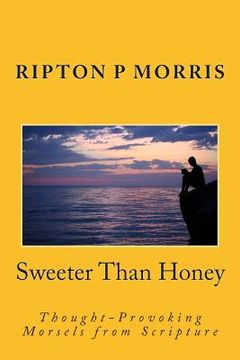 portada Sweeter Than Honey: Thought-Provoking Morsels from the Word (en Inglés)