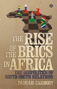 portada The Rise of the BRICS in Africa: The Geopolitics of South-South Relations