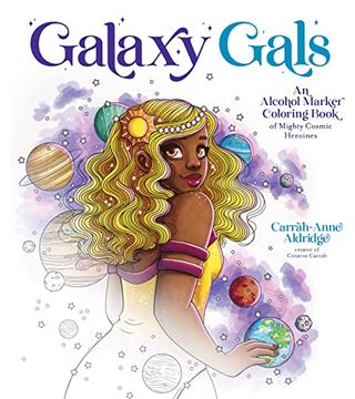 portada Galaxy Gals: An Alcohol Marker Coloring Book of Mighty Cosmic Heroines (en Inglés)