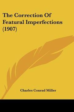 portada the correction of featural imperfections (1907)