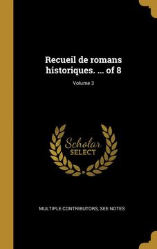 portada Recueil de Romans Historiques. Of 8; Volume 3 (en Francés)