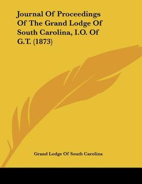 portada journal of proceedings of the grand lodge of south carolina, i.o. of g.t. (1873)