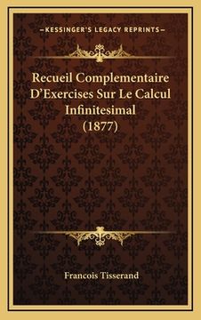 portada Recueil Complementaire D'Exercises Sur Le Calcul Infinitesimal (1877) (in French)