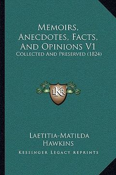 portada memoirs, anecdotes, facts, and opinions v1: collected and preserved (1824) (en Inglés)