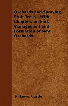 portada orchards and spraying fruit trees - with chapters on soil, management and formation of new orchards (en Inglés)