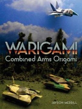 portada Warigami: Combined Arms Origami (in English)