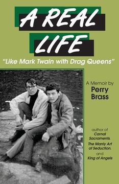 portada A Real Life, "Like Mark Twain with Drag Queens": A Memoir "Like Mark Twain with Drag Queens" (en Inglés)