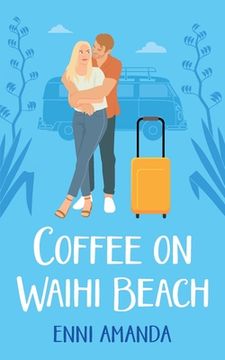 portada Coffee on Waihi Beach: A holiday romance with complications (en Inglés)