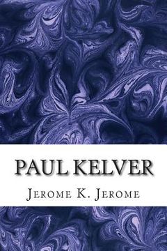 portada Paul Kelver: (Jerome K. Jerome Classics Collection) (en Inglés)