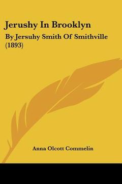 portada jerushy in brooklyn: by jersuhy smith of smithville (1893) (en Inglés)