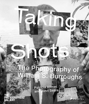 portada Taking Shots: The Photography of William s. Burroughs (en Inglés)