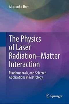 portada The Physics of Laser Radiation-Matter Interaction: Fundamentals, and Selected Applications in Metrology
