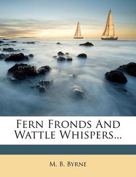 portada fern fronds and wattle whispers... (en Inglés)