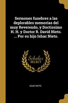 portada Sermones Funebres a Las Deplorables Memorias del Muy Reverendo, Y Doctissimo H. H. Y Doctor R. David Nieto. ... Por Su Hijo Ishac Nieto.