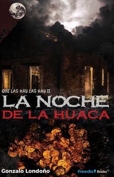 portada La Noche de la Huaca: Que las hay, las hay II