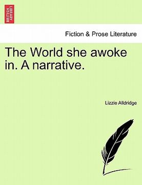 portada the world she awoke in. a narrative. (en Inglés)