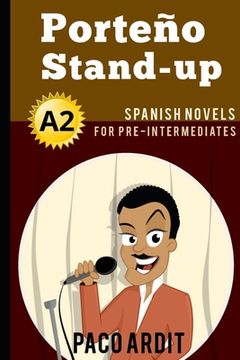 portada Spanish Novels: Porteño Stand-up (Spanish Novels for Pre Intermediates - A2)