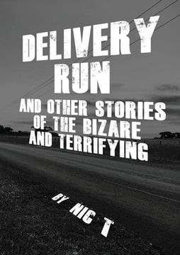 portada Delivery Run: & Other Stories Of The Bizare & Terrifying (in English)