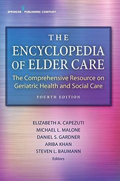portada The Encyclopedia of Elder Care: The Comprehensive Resource on Geriatric Health and Social Care (en Inglés)