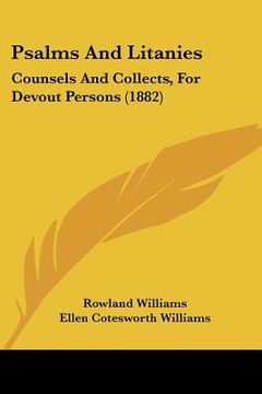 portada psalms and litanies: counsels and collects, for devout persons (1882) (en Inglés)