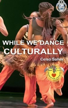portada WHILE WE DANCE CULTURALLY - Celso Salles: Africa Collection (en Inglés)