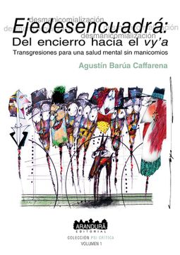 portada Ejedesencuadrá: Del Encierro Hacia el Vy'a - Libertad, Cuidados, Diversidad Psíquica, Comunidad