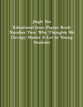 portada Eduational Issue Papers Book Number Two: Why Thoughts We Occupy Matter A Lot to Young Students