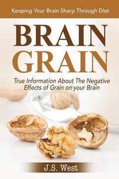 portada Brain Grain: Brain Grain Diet. Keeping Your Brain Sharp Through Diet (en Inglés)