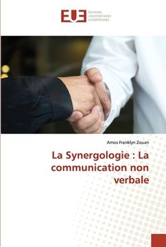 portada La Synergologie: La communication non verbale (en Francés)