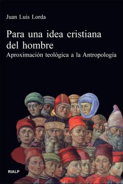 portada Para una Idea Cristiana del Hombre. Aproximación Teológica a la Antropología (in Spanish)