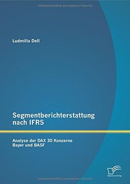 portada Segmentberichterstattung nach IFRS. Analyse der DAX 30 Konzerne Bayer und BASF