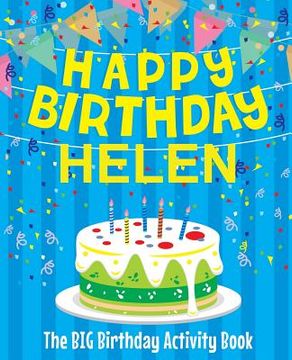 portada Happy Birthday Helen - The Big Birthday Activity Book: Personalized Children's Activity Book (en Inglés)