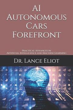 portada AI Autonomous Cars Forefront: Practical Advances in Artificial Intelligence and Machine Learning (en Inglés)