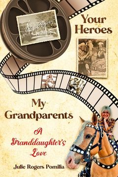 portada Your Heroes, My Grandparents: A Granddaughter's Love