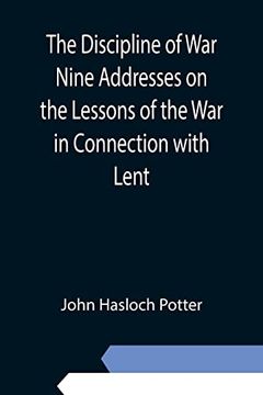 portada The Discipline of war Nine Addresses on the Lessons of the war in Connection With Lent