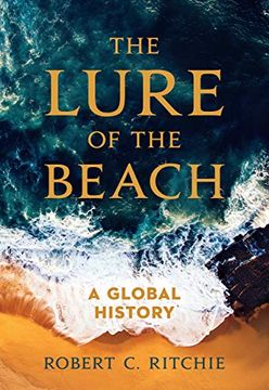 portada The Lure of the Beach: A Global History (en Inglés)