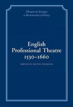 portada English Professional Theatre, 1530-1660 Hardback (Theatre in Europe: A Documentary History) (en Inglés)
